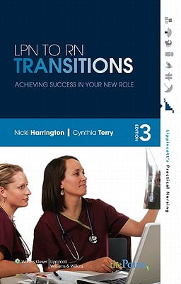 LPN to RN Transitions: Achieving Success in Your New Role , Third Edition